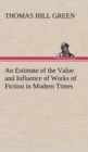 An Estimate of the Value and Influence of Works of Fiction in Modern Times - Book