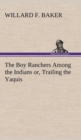 The Boy Ranchers Among the Indians Or, Trailing the Yaquis - Book