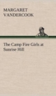The Camp Fire Girls at Sunrise Hill - Book