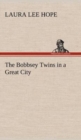 The Bobbsey Twins in a Great City - Book