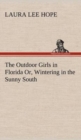 The Outdoor Girls in Florida Or, Wintering in the Sunny South - Book