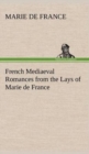 French Mediaeval Romances from the Lays of Marie de France - Book