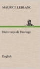 Huit Coups de L'Horloge. English - Book