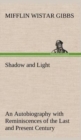 Shadow and Light an Autobiography with Reminiscences of the Last and Present Century - Book