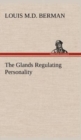 The Glands Regulating Personality - Book