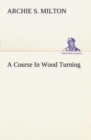 A Course in Wood Turning - Book