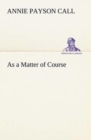As a Matter of Course - Book
