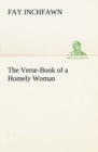 The Verse-Book of a Homely Woman - Book