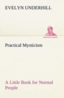 Practical Mysticism a Little Book for Normal People - Book