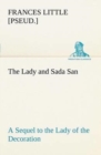 The Lady and Sada San a Sequel to the Lady of the Decoration - Book