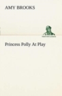Princess Polly at Play - Book