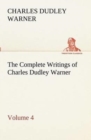 The Complete Writings of Charles Dudley Warner - Volume 4 - Book