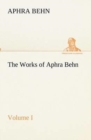 The Works of Aphra Behn, Volume I - Book