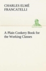 A Plain Cookery Book for the Working Classes - Book