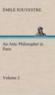 An Attic Philosopher in Paris - Volume 2 - Book