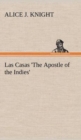 Las Casas 'The Apostle of the Indies' - Book