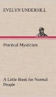 Practical Mysticism a Little Book for Normal People - Book