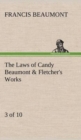 The Laws of Candy Beaumont & Fletcher's Works (3 of 10) - Book