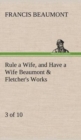 Rule a Wife, and Have a Wife Beaumont & Fletcher's Works (3 of 10) - Book