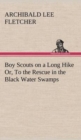 Boy Scouts on a Long Hike Or, to the Rescue in the Black Water Swamps - Book