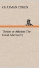 Theism or Atheism the Great Alternative - Book