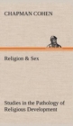 Religion & Sex Studies in the Pathology of Religious Development - Book