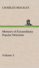 Memoirs of Extraordinary Popular Delusions - Volume 3 - Book