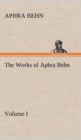 The Works of Aphra Behn, Volume I - Book