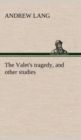 The Valet's Tragedy, and Other Studies - Book