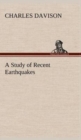 A Study of Recent Earthquakes - Book