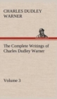 The Complete Writings of Charles Dudley Warner - Volume 3 - Book