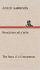 Revelations of a Wife the Story of a Honeymoon - Book