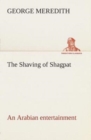 The Shaving of Shagpat an Arabian Entertainment - Volume 3 - Book
