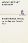 Boy Scouts in an Airship Or, the Warning from the Sky - Book