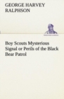 Boy Scouts Mysterious Signal or Perils of the Black Bear Patrol - Book