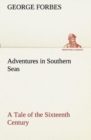 Adventures in Southern Seas a Tale of the Sixteenth Century - Book