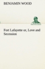 Fort Lafayette Or, Love and Secession - Book