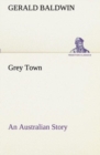 Grey Town an Australian Story - Book