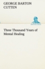 Three Thousand Years of Mental Healing - Book