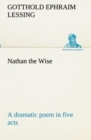 Nathan the Wise a Dramatic Poem in Five Acts - Book