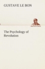 The Psychology of Revolution - Book