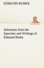 Selections from the Speeches and Writings of Edmund Burke - Book