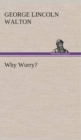 Why Worry? - Book