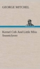 Kernel Cob and Little Miss Sweetclover - Book