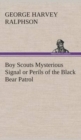 Boy Scouts Mysterious Signal or Perils of the Black Bear Patrol - Book