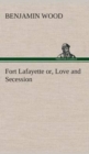 Fort Lafayette Or, Love and Secession - Book