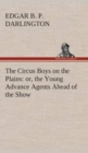 The Circus Boys on the Plains : Or, the Young Advance Agents Ahead of the Show - Book