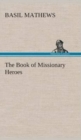 The Book of Missionary Heroes - Book