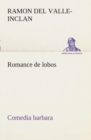 Romance de Lobos, Comedia Barbara - Book