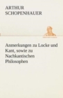 Anmerkungen Zu Locke Und Kant, Sowie Zu Nachkantischen Philosophen - Book